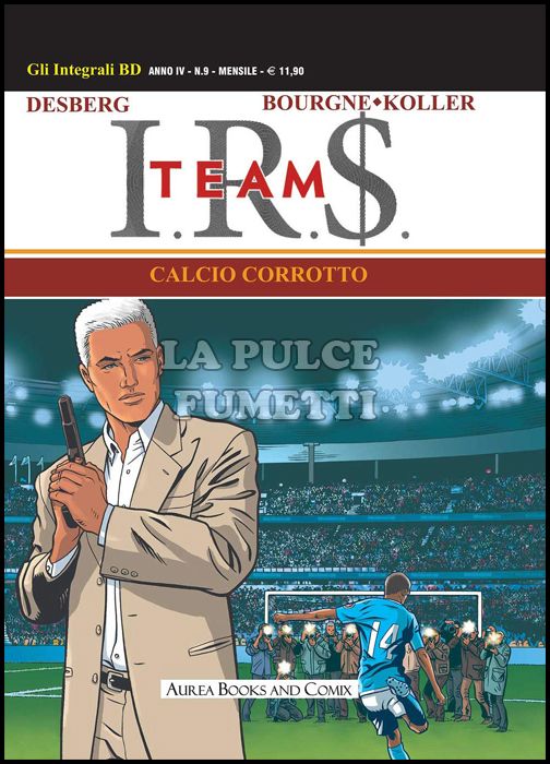 GLI INTEGRALI BD #    17 - NUOVA SERIE 9 - I.R.S. TEAM 1: CALCIO CORROTTO